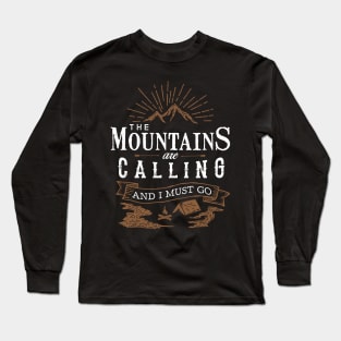 Classic Outdoor Shirt - The Mountains are Calling and I Must Go Long Sleeve T-Shirt